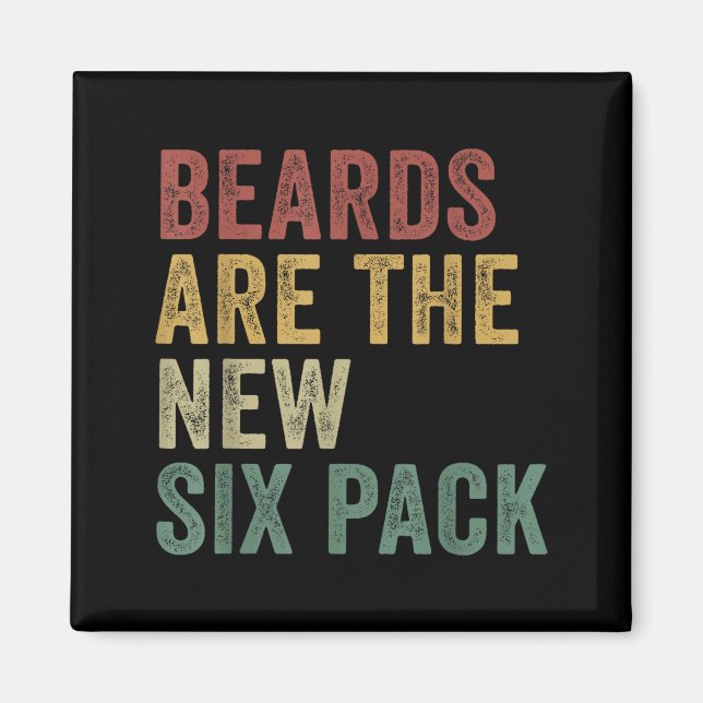 Aimant Beards Are The New Six Pack Funny Bearded Men  (Devant)