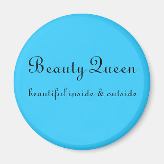 Aimant Beauty Queen, belle à l'intérieur et à l'extérieur