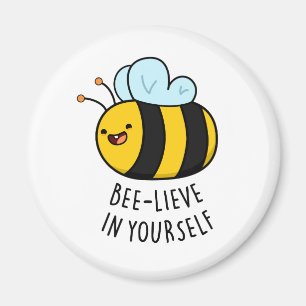 Aimant Bee-lieve en toi amusant Bee Pun