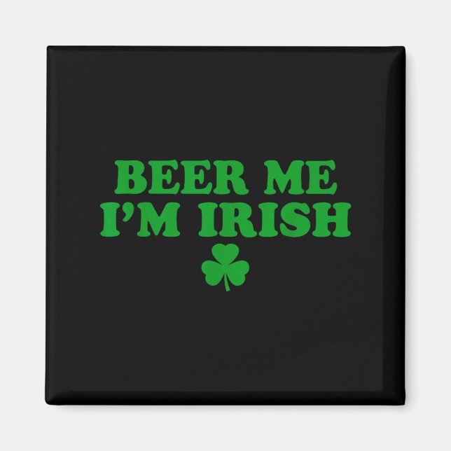 Aimant Beer Me I'm Irish Shamrock, Funny St Patricks Day  (Devant)