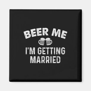 Aimant Beer Me Je Me Marie Pièce Drôle Bachelor Pa