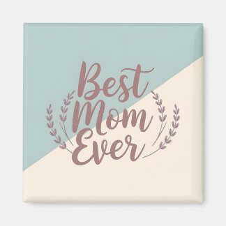Aimant Best Mom Ever - Elegant Conception de la Menthe et