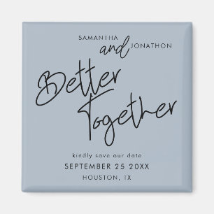 Aimant Better Together Script Dusty Blue Enregistrer la d