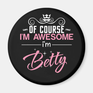 Aimant Betty Of Course I'm Awesome I'm Betty name