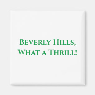 Aimant Beverly Hills, ce qui un frisson !
