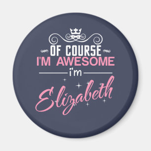 Aimant Bien sûr que je suis génial Je suis Elizabeth