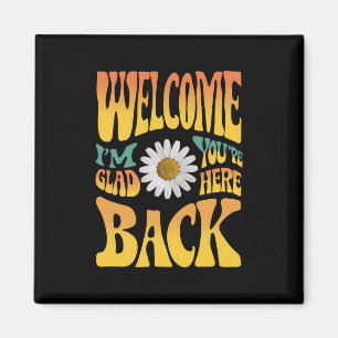 Aimant Bienvenue de retour Je suis heureux que vous soyez