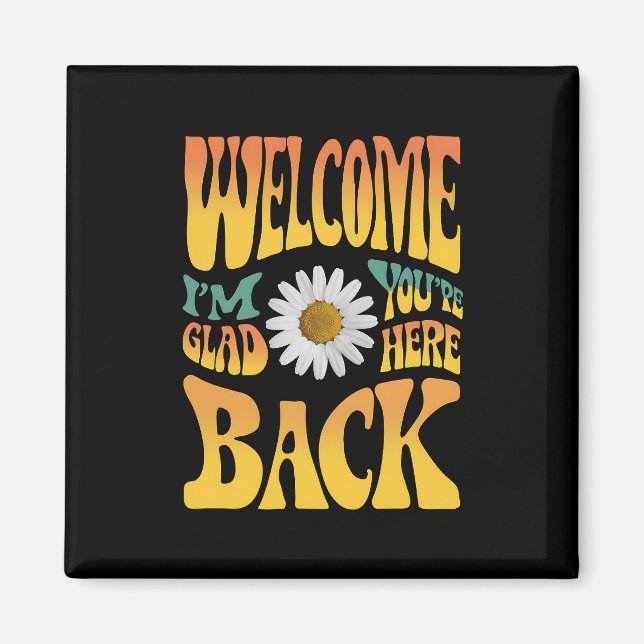 Aimant Bienvenue de retour Je suis heureux que vous soyez (Devant)