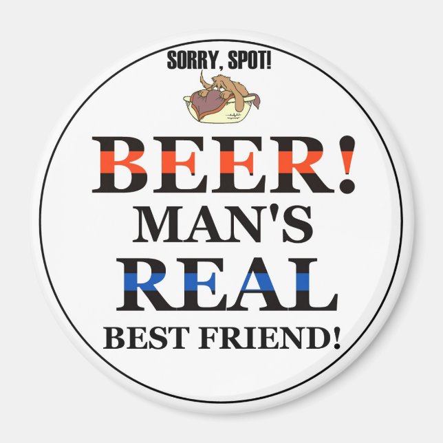 Aimant Bière ! Le vrai meilleur ami de l'homme ! (Devant)