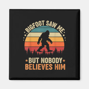 Aimant Bigfoot M'a Vu Personne Ne Le Croit Drôle Sasquatc