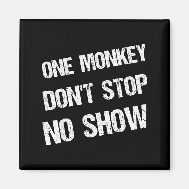 Aimant Black History Month Phrases One Monkey Don't Stop  (Devant)