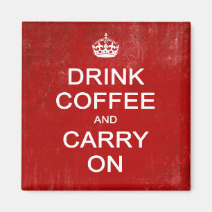 Aimant Boire du café et continuer, garder le calme