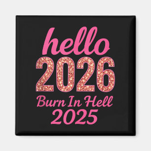Aimant Bonjour 2026 Brûler En Enfer 2025 Drôle Nouvel An 