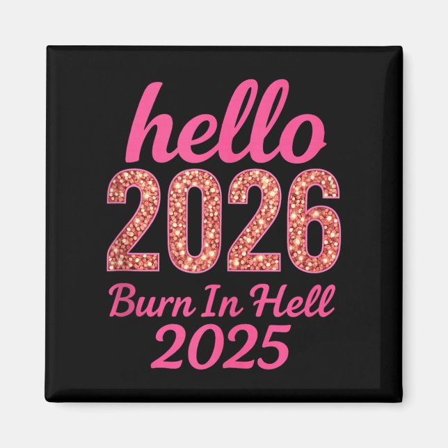 Aimant Bonjour 2026 Brûler En Enfer 2025 Drôle Nouvel An  (Devant)