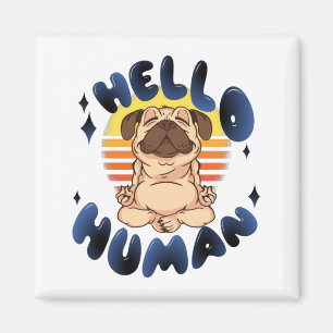 Aimant Bonjour humain Méditation yoga chien