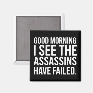 Aimant Bonjour, je vois que les assassins ont échoué Humo