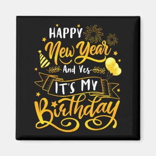 Aimant Bonne année amusante et oui c'est mon anniversaire