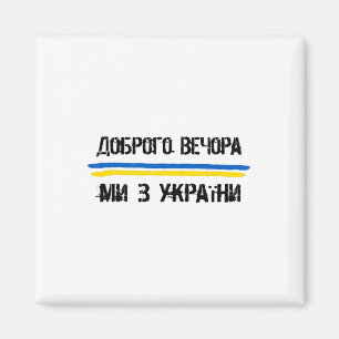 Aimant Bonsoir Nous Venons D'Ukraine En Langue Ukrainienn