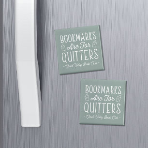 Aimant Bookmarks Are For Quitters Personalized Book Club