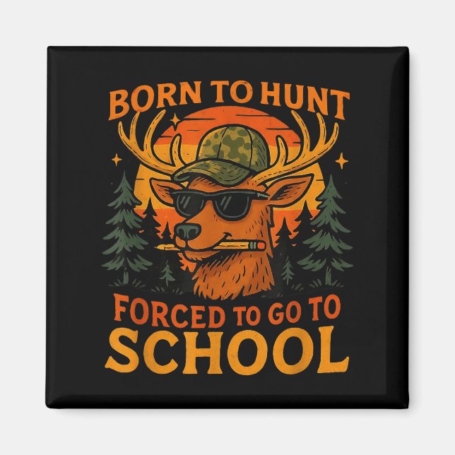 Aimant Born Hunt Forced Go To School Kid Boy Camo Deer Hu (Devant)