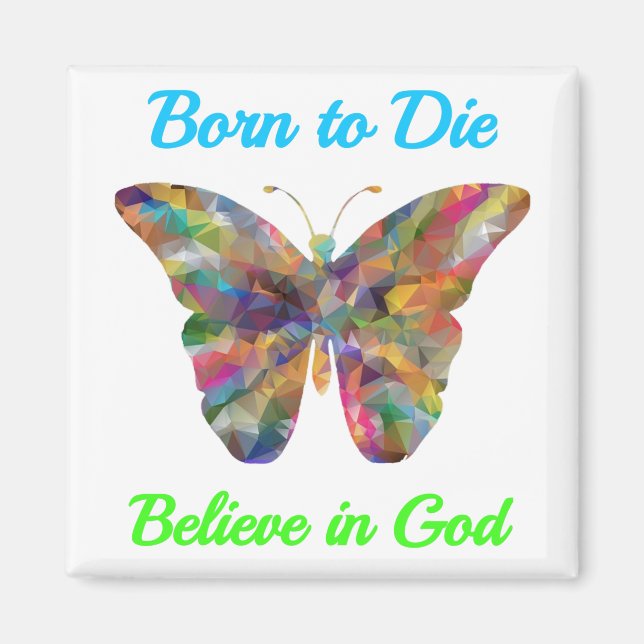 Aimant Born to Die , believe in God (Devant)