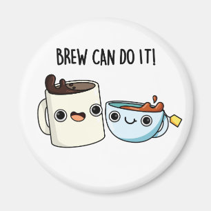 Aimant Brew Peut Le Faire Drôle Pun Thé De Café