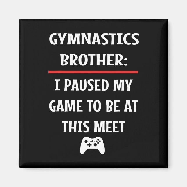 Aimant Brother Gymnastique A Interrompu Mon Jeu Pour Être (Devant)