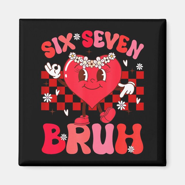 Aimant Bruh 67 Valentines Meme Six Seven Heart 6 7 Love G (Devant)