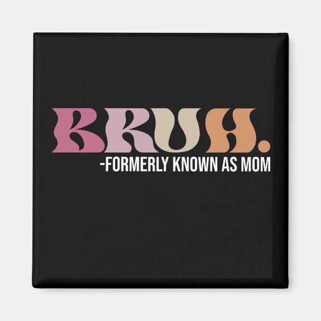 Aimant Bruh Anciennement Connu Comme Maman Fête des Mères (Devant)