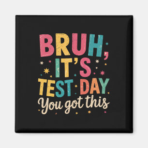 Aimant Bruh c'est jour de test tu as ça jour de test prof