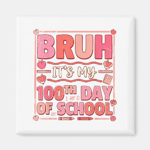 Aimant Bruh c'est mon 100ème jour d'école drôle de Saint-