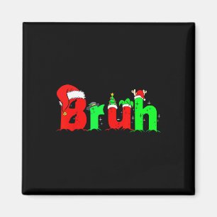 Aimant Bruh Funny Dire Bro Ados Garçons Enfants Noël Pa