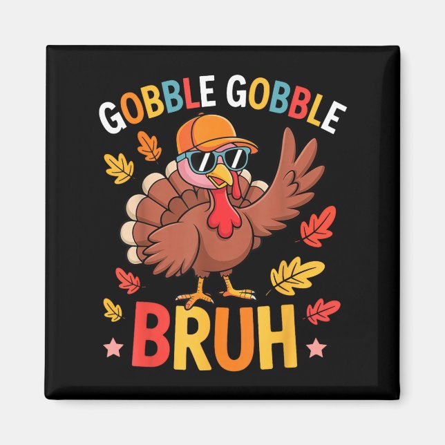 Aimant Bruh Funny Thanksgiving Turkey Gobble Shirt Boys G (Devant)