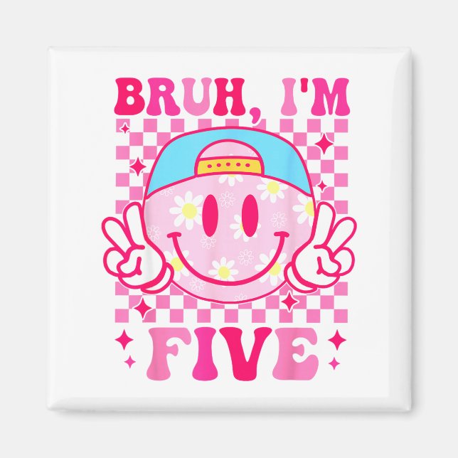 Aimant Bruh I'm Five 5 5th Birthday Girls Groovy 5 Years  (Devant)