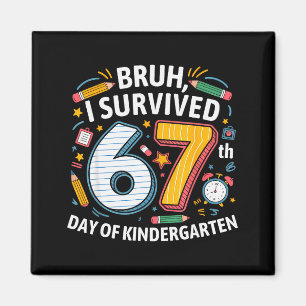 Aimant Bruh j'ai survécu au 67ème jour de la maternelle 6