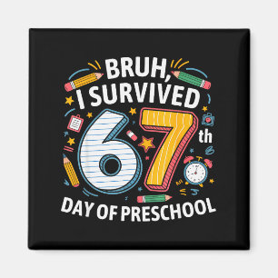 Aimant Bruh j'ai survécu au 67ème jour de maternelle 67 M