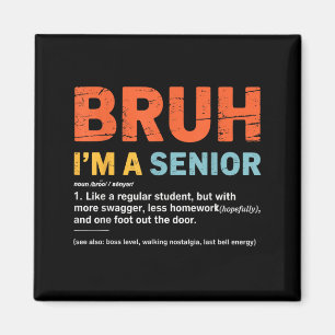 Aimant Bruh je suis un senior de retour à l'école promoti