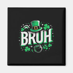 Aimant Bruh Jour de la Saint Patrick Boys St Pats Bruh Mè