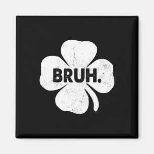 Aimant Bruh Mème drôle Dire Bro Ados garçons St patrick