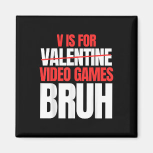 Aimant Bruh V est pour jeux vidéo Valentines Day Kids Boy