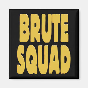 Aimant Brute Squad
