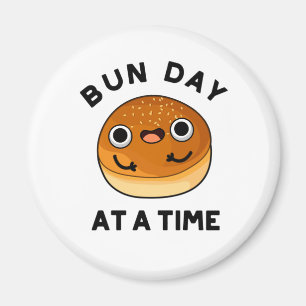 Aimant Bun Day A A Time Drôle Pun De Nourriture Drôle