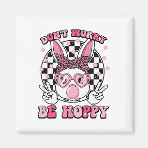 Aimant Bunny Gum Ne vous inquiétez pas Soyez heureux Fill
