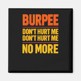 Aimant Burpee Ne me fais pas mal Drôle Fitness Années 90