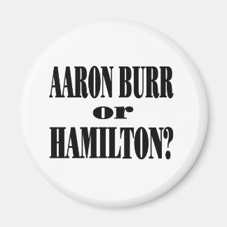Aimant Burr ou Hamilton ?