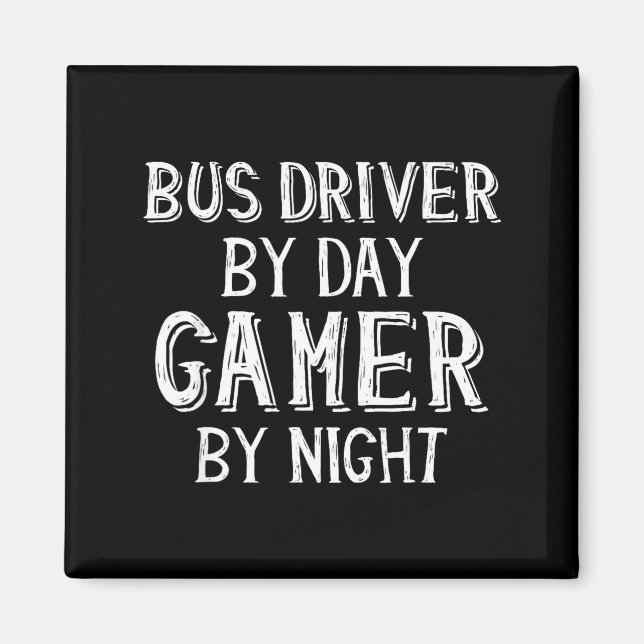 Aimant Bus Driver By Day Gamer By Night Funny Gift For Bu (Devant)