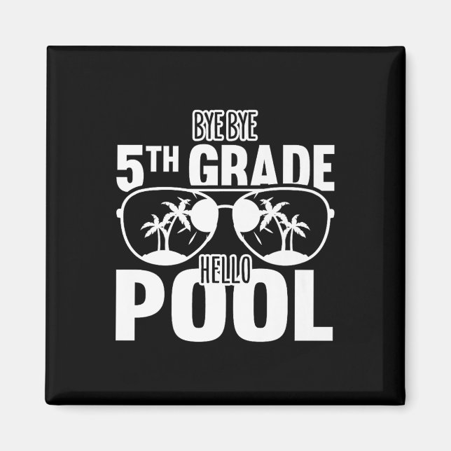 Aimant Bye Bye 5e Grade Bonjour Enseignants De Piscine Ou (Devant)