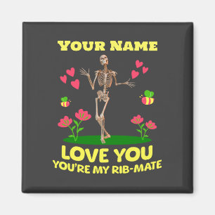 Aimant Cadeau d'amour squelette Rib Mate personnalisé got