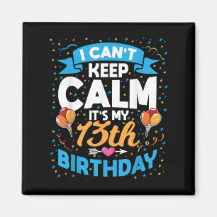 Aimant Cadeau de 13 ans Je ne peux pas garder le calme C'