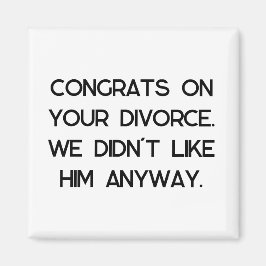 Aimant Cadeau de la fête de divorce